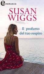 Susan Wiggs - Il profumo del tuo respiro (eLit) (2022)