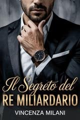 Vincenza Milani - Il segreto del re miliardario (2026)