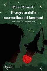 Karim Zaimović - Il segreto della marmellata di lamponi. Storie da una Sarajevo assediata (2026)