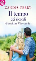 Candis Terry - Sunshine Creek Vineyards Vol. 1. Il tempo dei ricordi (eLit) (2017)