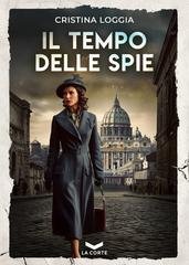 Cristina Loggia - Il tempo delle spie (2026)