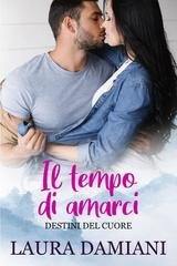 Laura Damiani - Destini del cuore Vol. 5. Il tempo di amarci (2026)