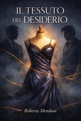 Roberta Menduni - Il tessuto del desiderio (2026)