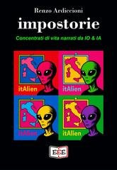 Renzo Ardiccioni - Impostorie. Concentrati di vita narrati da IO & IA (2026)