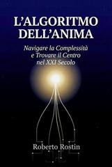 Roberto Rostin - L'algoritmo dell'anima nel XXI Secolo (2026)