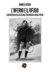 Carmelo Pecora - L'inferno e il rifugio. La Resistenza di Cleto ed Enea tra ghiaccio, fuoco, pietra (2026)