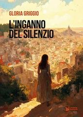 Gloria Griggio - L'inganno del silenzio (2026)
