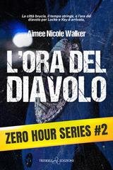 Aimee Nicole Walker - Zero Hours Vol. 2. L’ora del diavolo (2026)