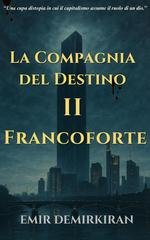 Emir Demirkıran - La Compagnia del Destino Vol. II. Francoforte (2026)