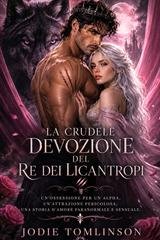 Jodie Tomlinson - La crudele devozione del Re dei Licantropi (2026)