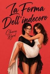Cherie Byrd - La forma dell'indecoro (2026)