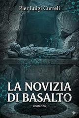Pier Luigi Curreli - La Novizia di Basalto (2026)