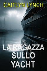 Caitlyn Lynch - Gli Australiani Scomparsi Vol. 2. La Ragazza sullo Yacht (2026)