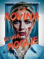 Rania Stone - La Rovina Di Una Moglie. Guardano Ogni Mossa, Giudicano Ogni Parola (2026)