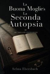 Selma Ebersbach - La Seconda Autopsia Di La Buona Moglie (2026)