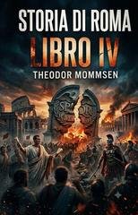 Theodor Mommsen - La storia di Roma. Libro IV (2026)