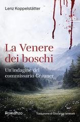 Lenz Koppelstätter - La venere dei boschi. Un'indagine del commissario Grauner (2026)