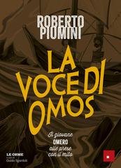 Roberto Piumini, Guido Sgardoli - La voce di Omos. Il giovane Omero alle prese con il mito (2026)