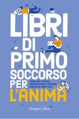Carolina Capria, Massimiliano Ferrone, Maria Martucci - Libri di primo soccorso per l'anima (2023)