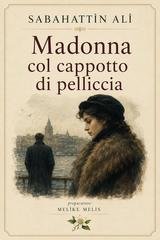 Ali Sabahattin - Madonna col cappotto di pelliccia (2026)