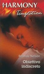 Rhonda Nelson - Obiettivo indiscreto (2017)