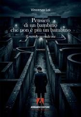 Vincenzo Loi - Pensieri di un bambino che non è più un bambino. Il mondo secondo me (2026)
