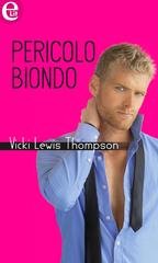 Vicki Lewis Thompson - Pericolo biondo (eLit) (2017)