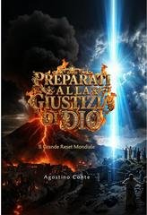Agostino Conte - Preparati alla giustizia di dio: il grande reset mondiale (2026)