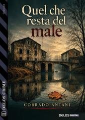 Corrado Antani - Quel che resta del male (2026)