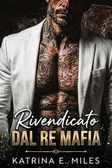 Katrina E. Miles - Rivendicato dal re mafia (2026)