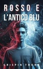 Crispin Thorn - Sangue e Polvere di Stelle Vol. 2. Rosso e L'Antico Blu (2025)