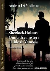 Andrea Di Molfetta - Sherlock Holmes. Omicidi e misteri al lido di Venezia (2026)
