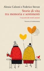 Alessia Calzoni, Federico Stevan - Storie di vita tra memoria e sentimenti. I racconti dei nostri anziani (2026)
