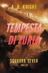 A.R. Knight - Squadra Sever Vol. 6. Tempesta di Furia (2026)