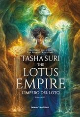 Tasha Suri - The Burning Kingdoms Vol. 3. The Lotus Empire. L'impero del loto (2026)