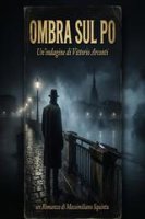 Massimiliano Squintu - Ombra sul Po. Un'indagine di Vittorio Arconti (2026)