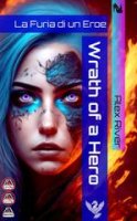Alex River - Forge of a Hero  Vol. 3. Wrath of a Hero. La Furia di un Eroe (2026)
