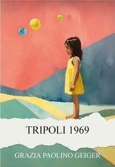 Grazia Paolino Geiger - Tripoli 1969 (2026)