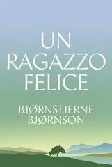 Bjørnstjerne Bjørnson - Un ragazzo felice (2026)