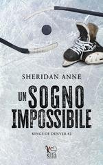 Anne Sheridan  - Kings of Denver Vol. 2. Un sogno impossibile (2026)