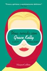Lucy Holliday - Una serata con Grace Kelly (2018)