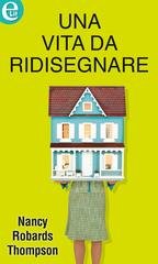Nancy Robards Thompson - Una vita da ridisegnare (eLit) (2014)