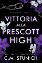 C.M. Stunich - Gli Havoc Vol. 5. Vittoria alla Prescott High (2026)