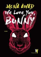 Mona Awad - We Love You, Bunny (2026)