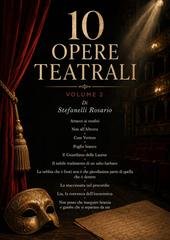 Rosario Stefanelli - 10 Opere Teatrali - Volume 2 (2026)