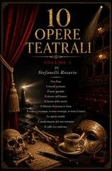 Rosario Stefanelli - 10 Opere Teatrali - Volume 3 (2026)