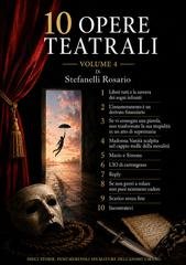 Rosario Stefanelli - 10 Opere Teatrali - Volume 4 (2026)
