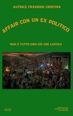 Cristina Frassoni - Affair con un ex politico. Non è tutto oro ciò che luccica (2026)