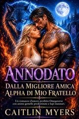 Caitlin Myers - Annodato dal Migliore Amico Alpha di mio Fratello (2026)