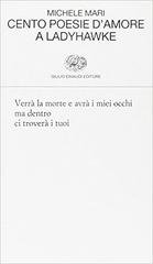 Michele Mari - Cento poesie d'amore a Ladyhawk (2007)